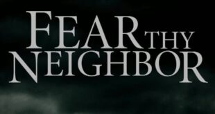 Fear Thy Neighbor